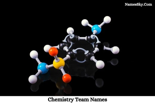 Chemistry Team Names: 205+ Best Names For Chemistry Group & Team
